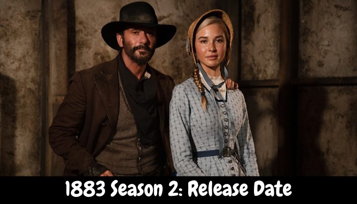 1883 Season 2 Updates about Release Date, Cast, Plot, and Trailer ...