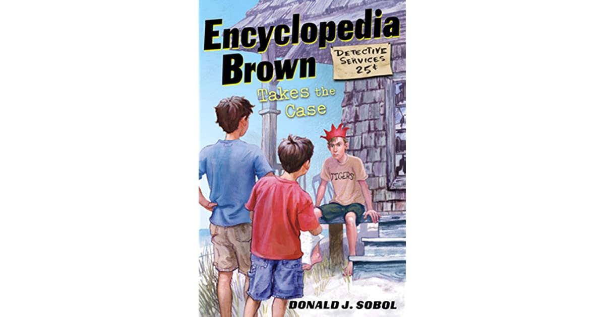 Encyclopedia Brown Takes the Case (Encyclopedia Brown, #10) by Donald J ...
