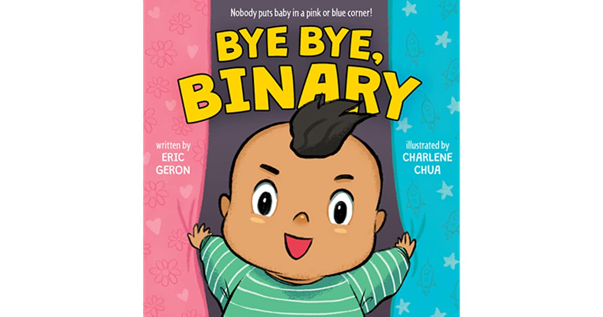 Bye Bye, Binary by Eric Geron