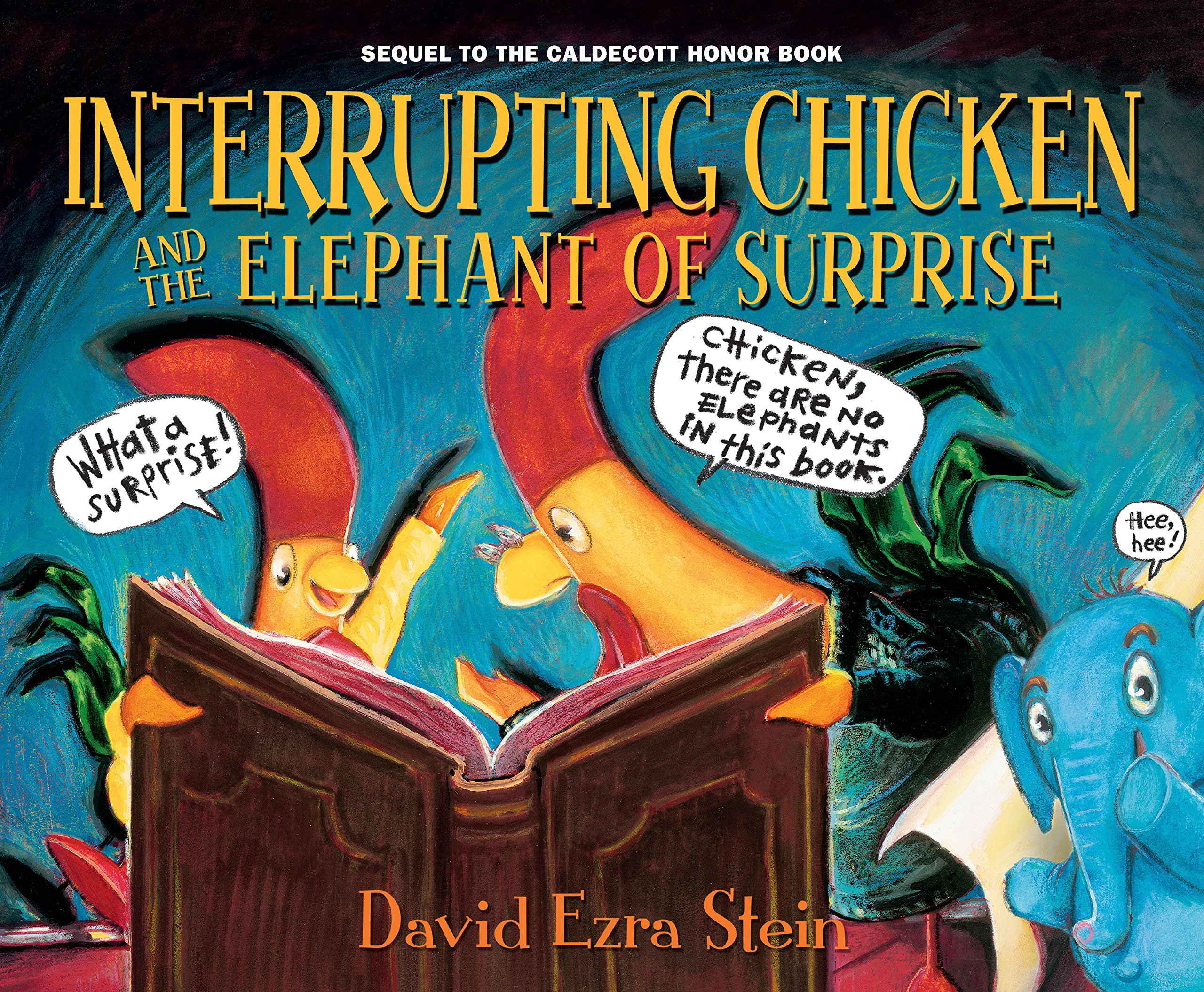 Interrupting Chicken and the Elephant of Surprise by David Ezra Stein ...