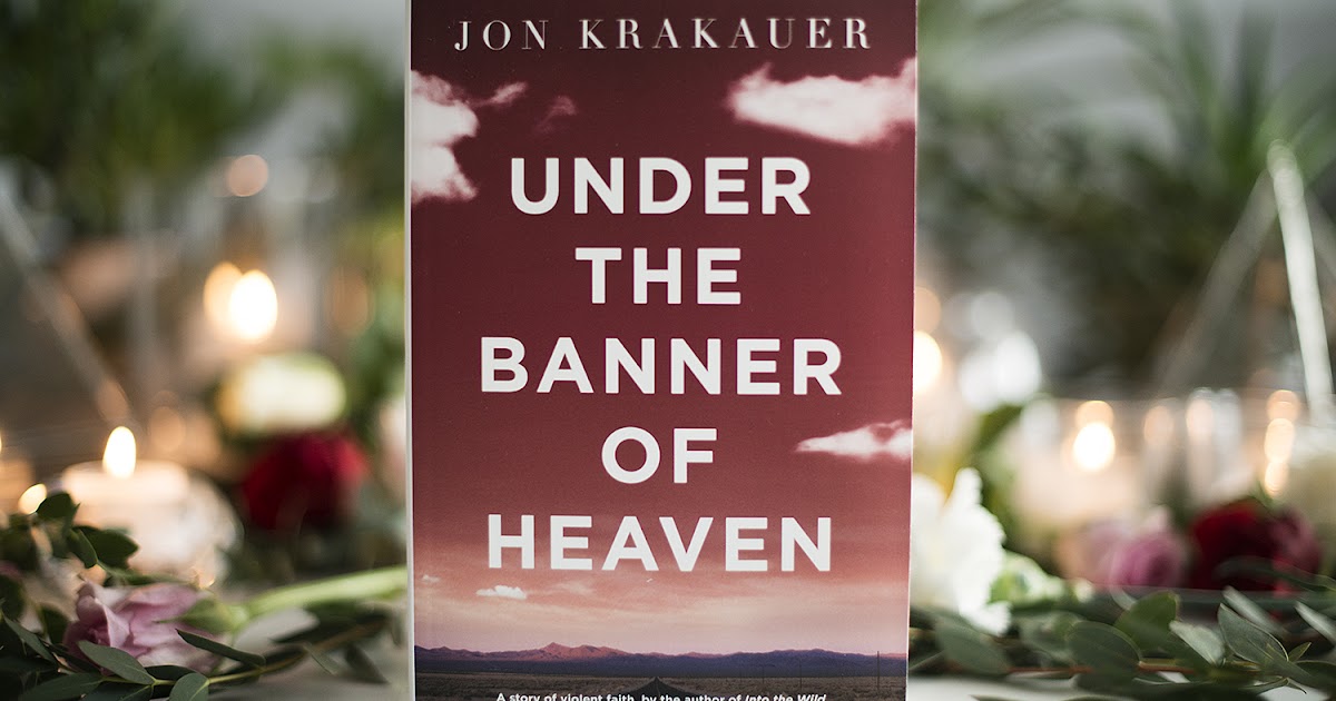 BOOK REVIEW: UNDER THE BANNER OF HEAVEN BY JON KRAKAUER | The Book Castle