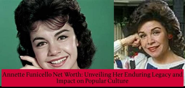 Annette Funicello Net Worth: Unveiling Her Enduring Legacy and Impact on Popular Culture 