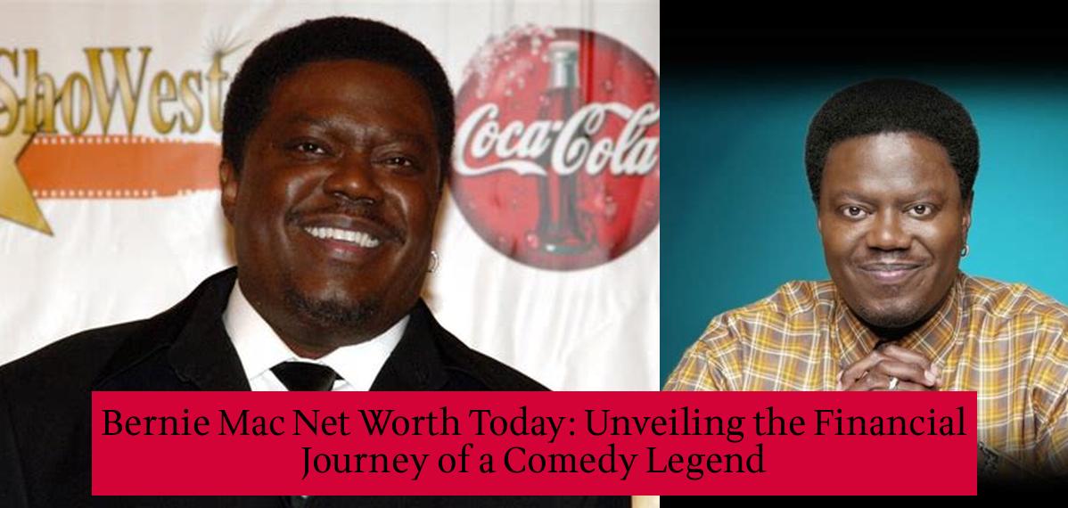 Bernie Mac Net Worth Today Unveiling The Financial Journey Of A Comedy Legend Celebra Fm 