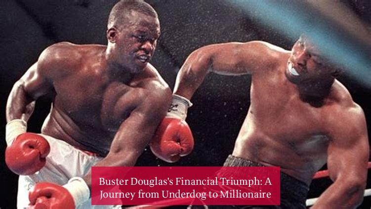 Buster Douglas's Financial Triumph: A Journey from Underdog to Millionaire