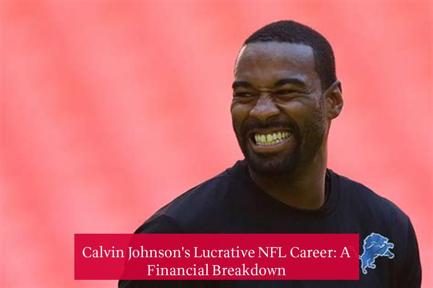 Calvin Johnson's Lucrative NFL Career: A Financial Breakdown