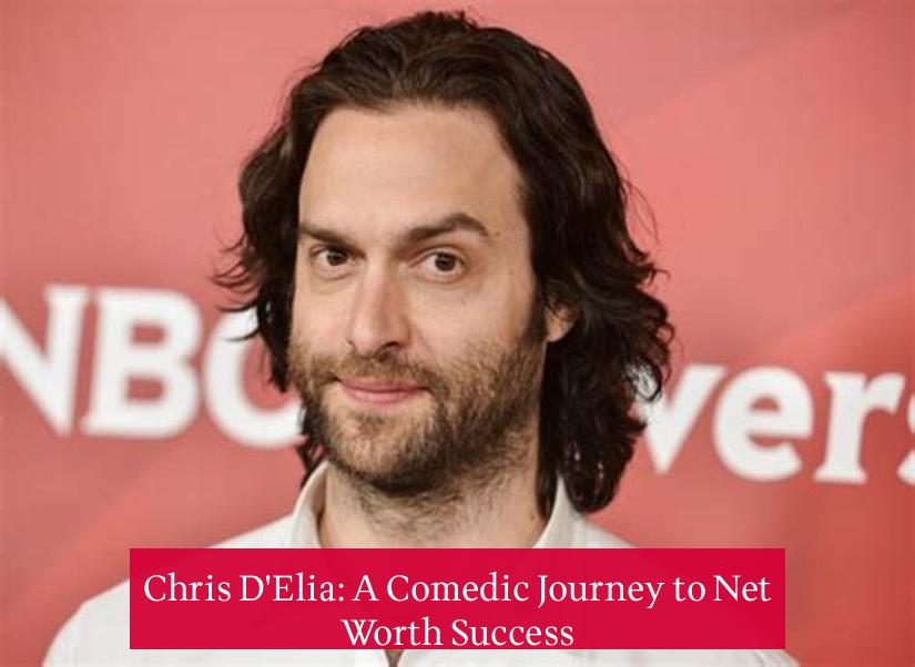 Chris D'Elia: A Comedic Journey to Net Worth Success