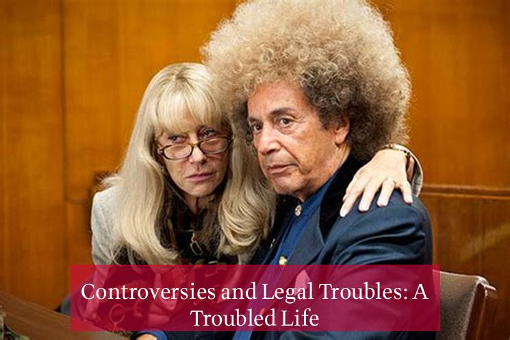 Controversies and Legal Troubles: A Troubled Life
