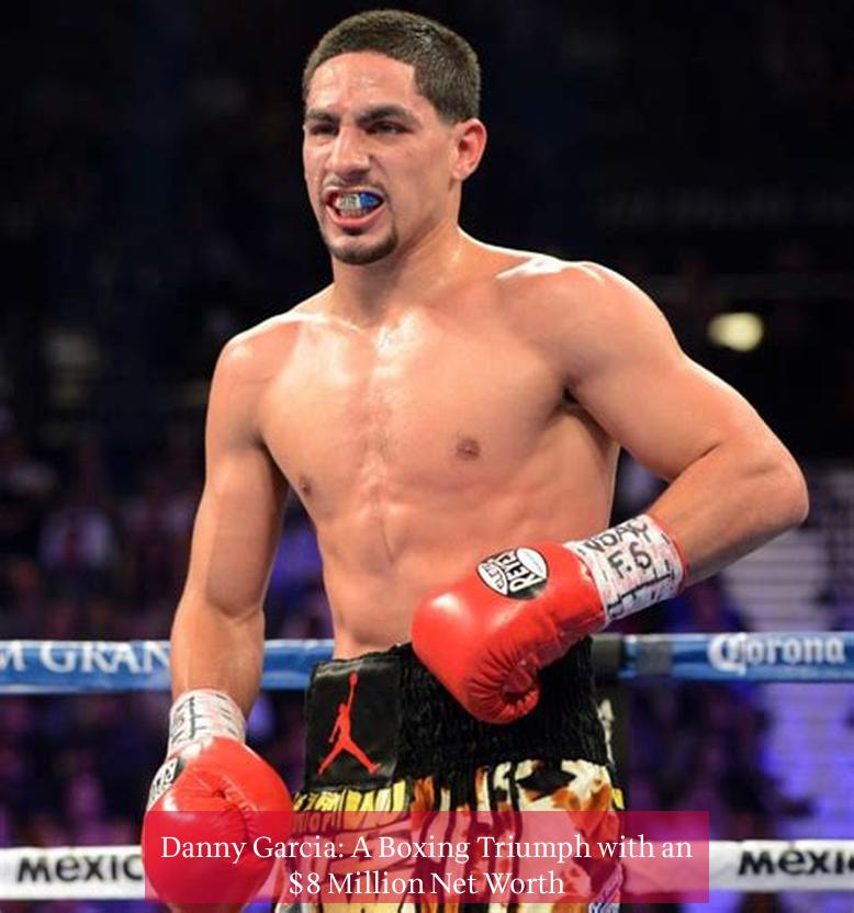 Danny Garcia: A Boxing Triumph with an $8 Million Net Worth