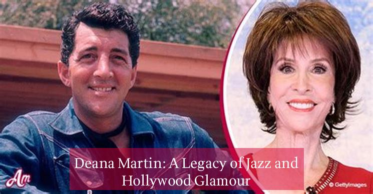 Deana Martin: A Legacy of Jazz and Hollywood Glamour