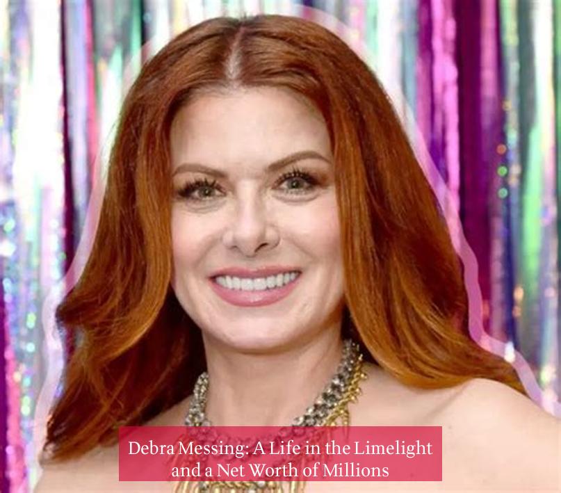 Debra Messing: A Life in the Limelight and a Net Worth of Millions