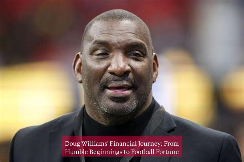 Doug Williams' Financial Journey: From Humble Beginnings to Football Fortune