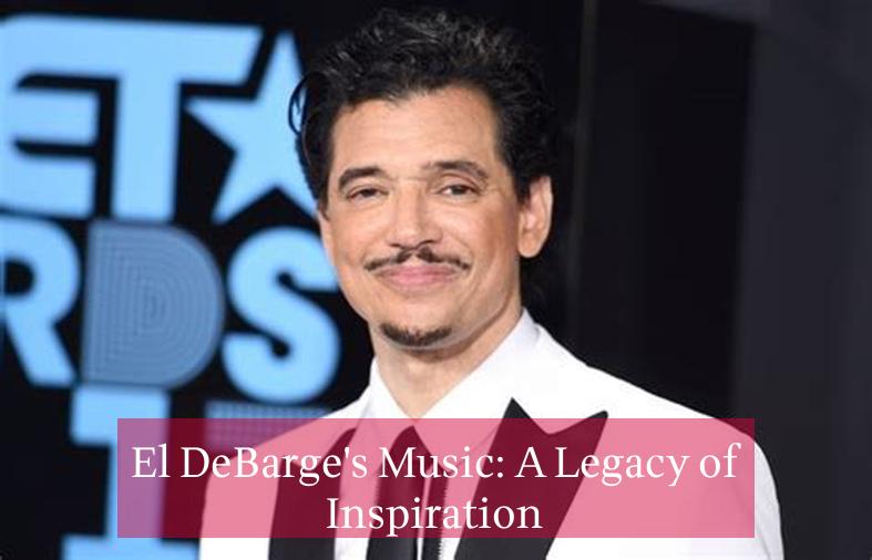 El DeBarge's Music: A Legacy of Inspiration