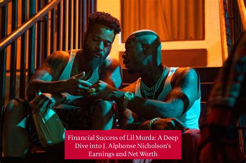 Financial Success of Lil Murda: A Deep Dive into J. Alphonse Nicholson's Earnings and Net Worth