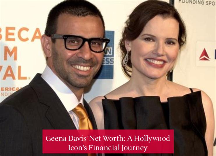 Geena Davis' Net Worth: A Hollywood Icon's Financial Journey