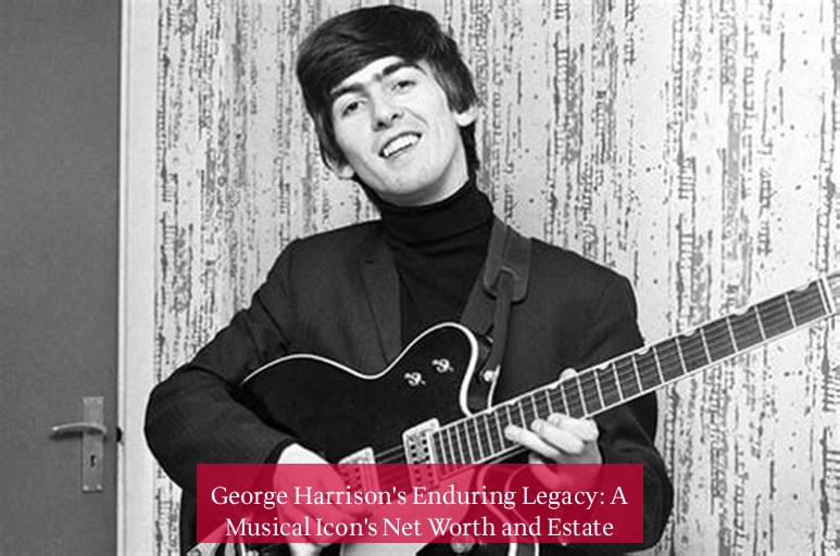 George Harrison's Enduring Legacy: A Musical Icon's Net Worth and Estate