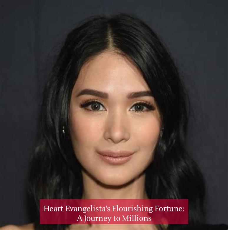 Heart Evangelista's Flourishing Fortune: A Journey to Millions