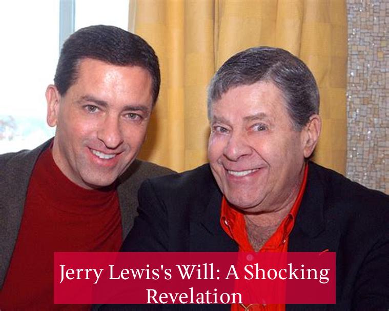 Jerry Lewis's Will: A Shocking Revelation