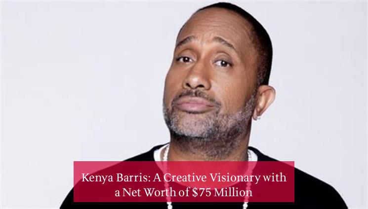 Kenya Barris: A Creative Visionary with a Net Worth of $75 Million