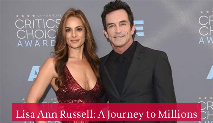 Lisa Ann Russell: A Journey to Millions