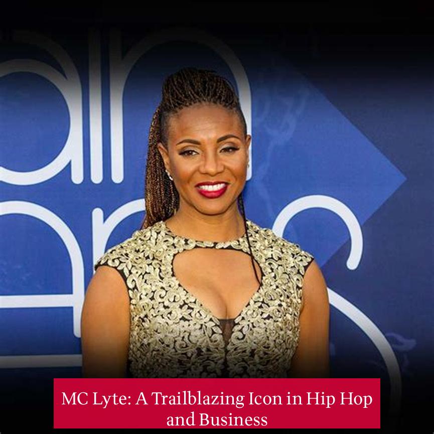 MC Lyte: A Trailblazing Icon in Hip Hop and Business