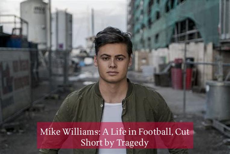 Mike Williams: A Life in Football, Cut Short by Tragedy