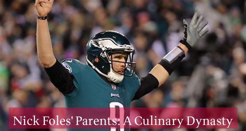 Nick Foles' Parents: A Culinary Dynasty