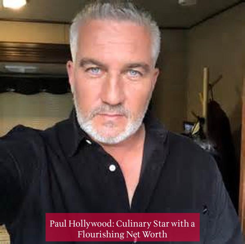 Paul Hollywood: Culinary Star with a Flourishing Net Worth