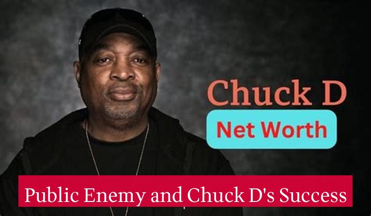 Public Enemy and Chuck D's Success