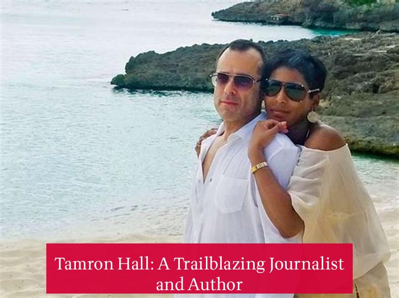 Tamron Hall: A Trailblazing Journalist and Author