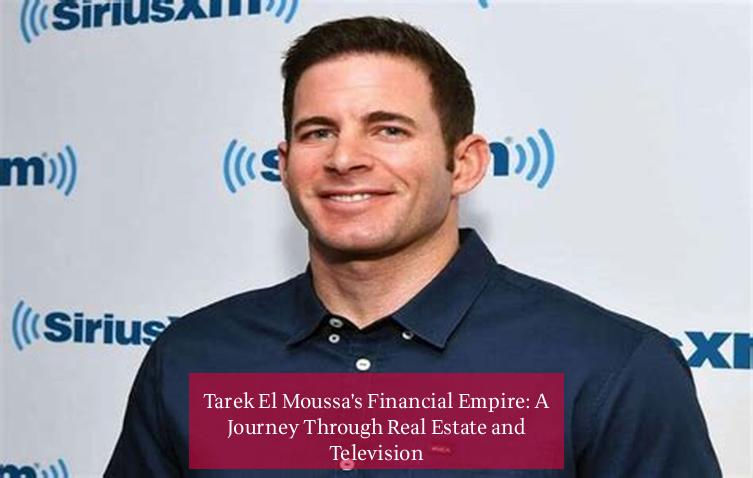 Tarek El Moussa's Financial Empire: A Journey Through Real Estate and Television