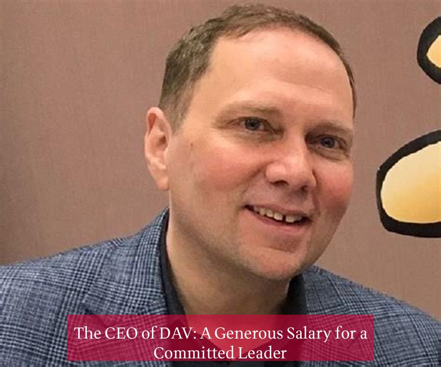 The CEO of DAV: A Generous Salary for a Committed Leader