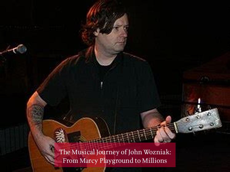 The Musical Journey of John Wozniak: From Marcy Playground to Millions