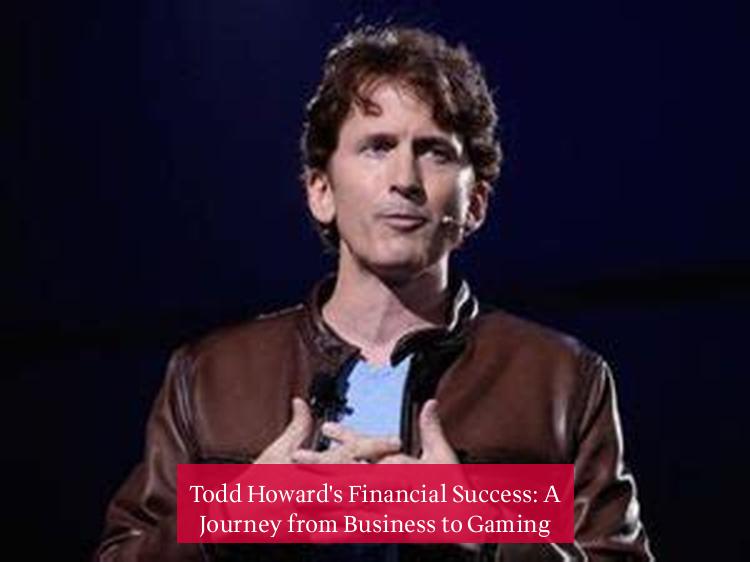 Todd Howard's Financial Success: A Journey from Business to Gaming
