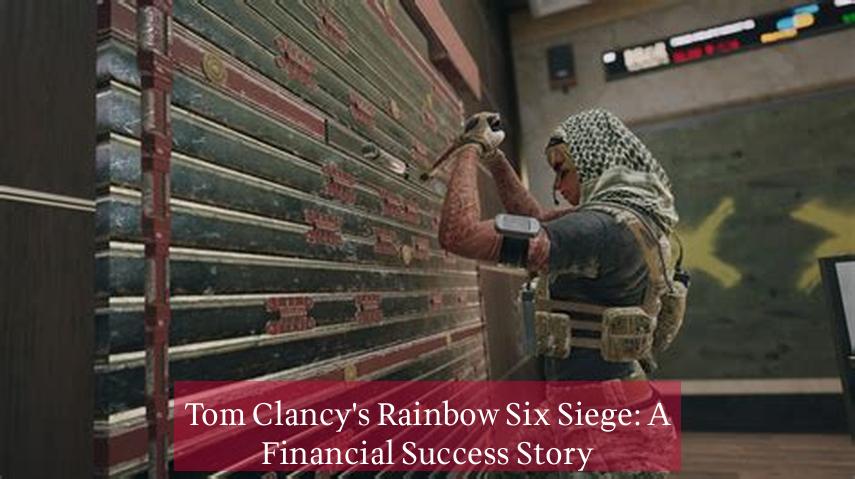 Tom Clancy's Rainbow Six Siege: A Financial Success Story