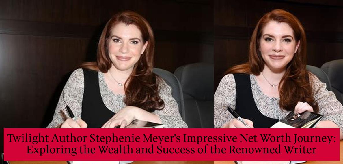 Twilight Author Stephenie Meyer's Impressive Net Worth Journey