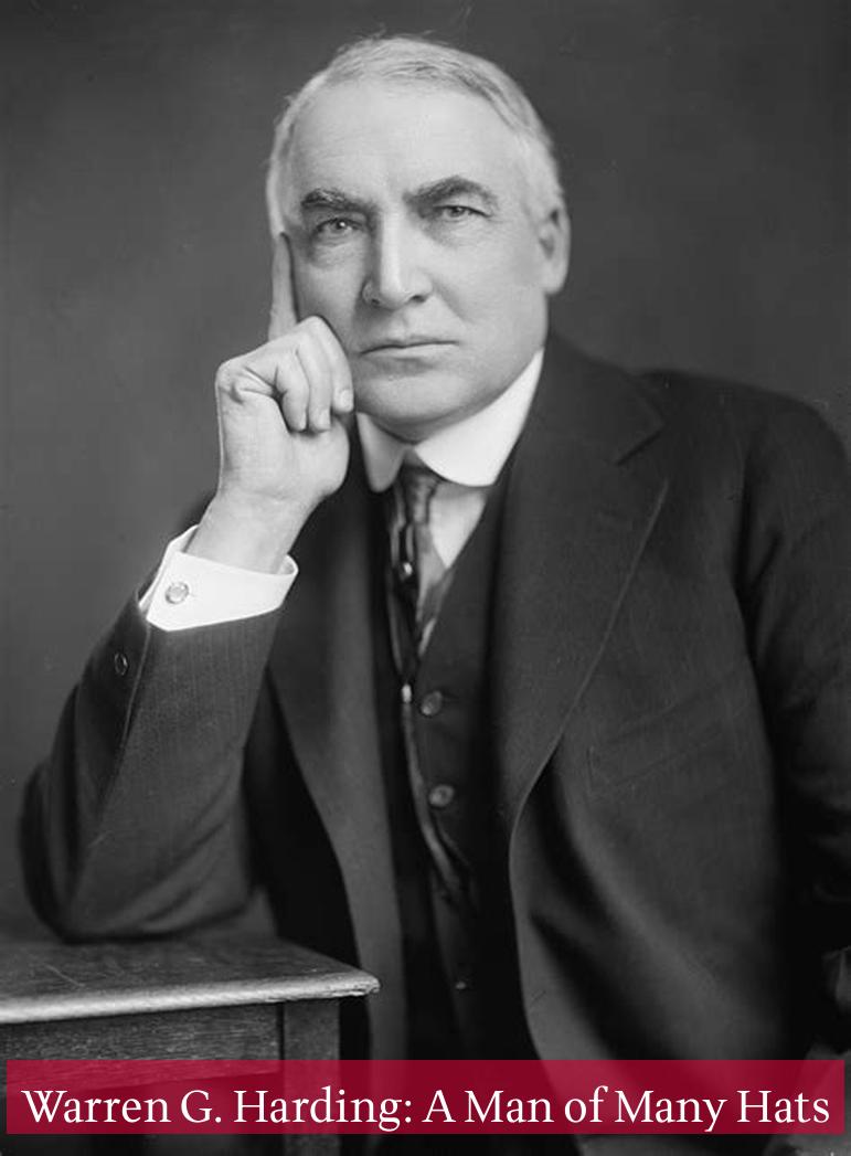 Warren G. Harding: A Man of Many Hats