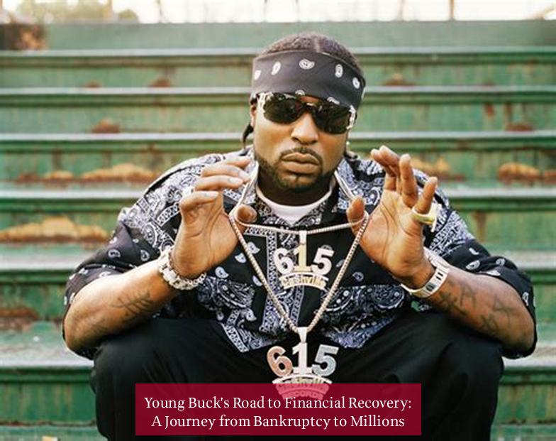 Young Buck's Road to Financial Recovery: A Journey from Bankruptcy to Millions