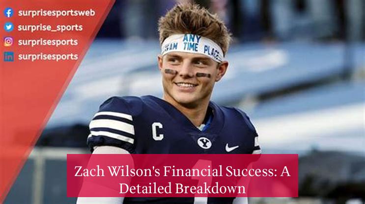 Zach Wilson's Financial Success: A Detailed Breakdown