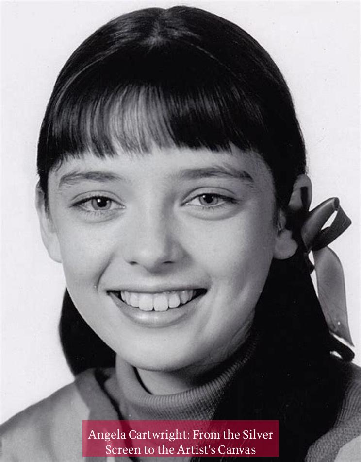 Angela Cartwright: From the Silver Screen to the Artist's Canvas