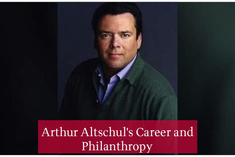 Arthur Altschul's Career and Philanthropy
