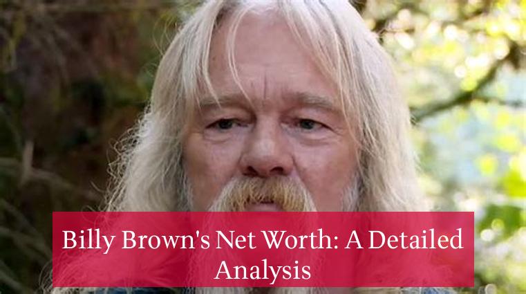 Billy Brown's Net Worth: A Detailed Analysis