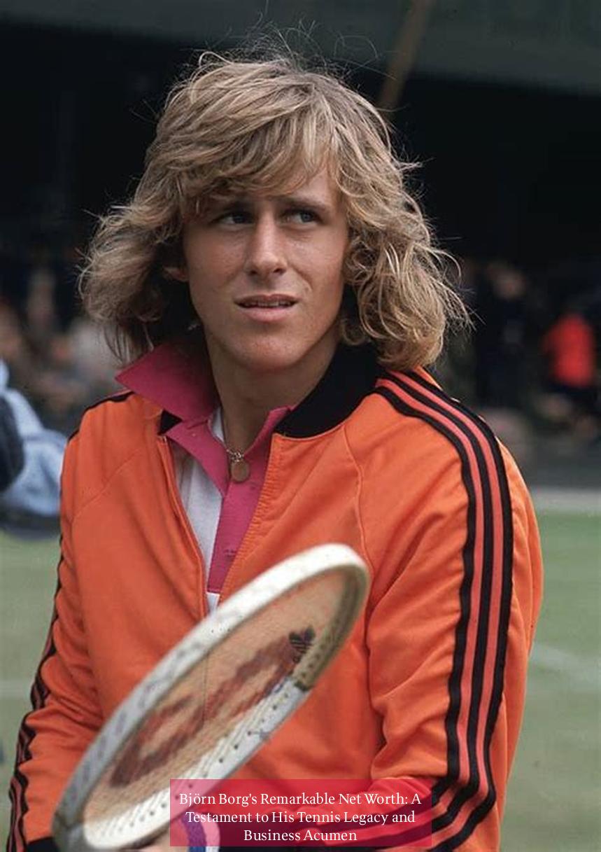 Björn Borg's Remarkable Net Worth: A Testament to His Tennis Legacy and Business Acumen