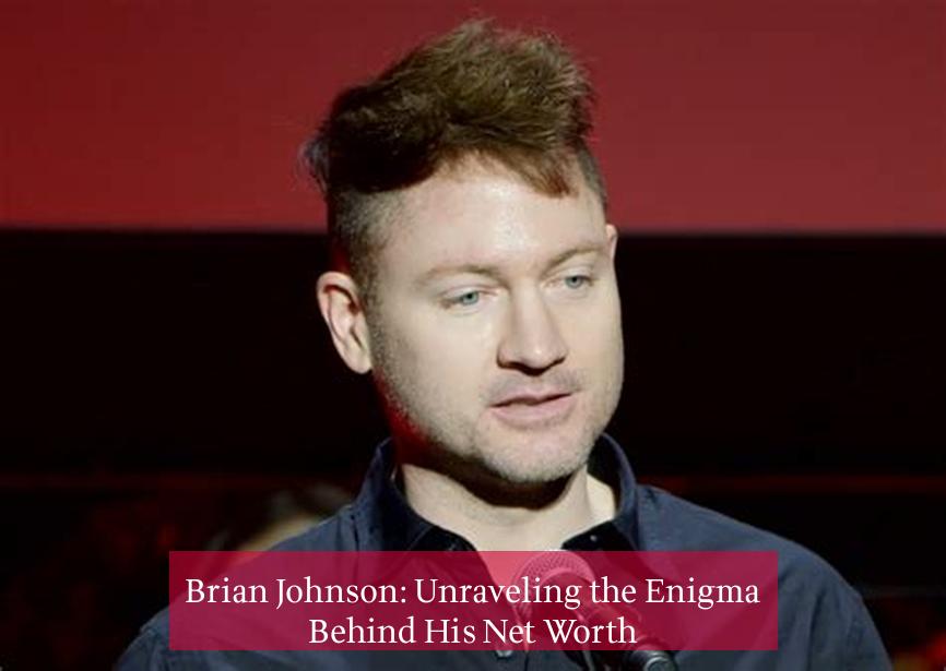 Brian Johnson: Unraveling the Enigma Behind His Net Worth