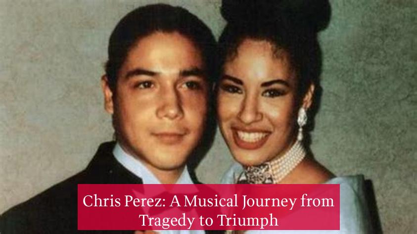 Chris Perez: A Musical Journey from Tragedy to Triumph