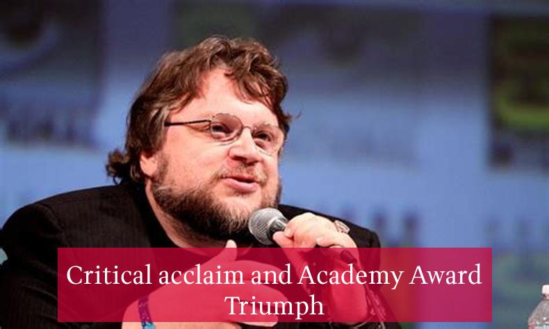 Critical acclaim and Academy Award Triumph