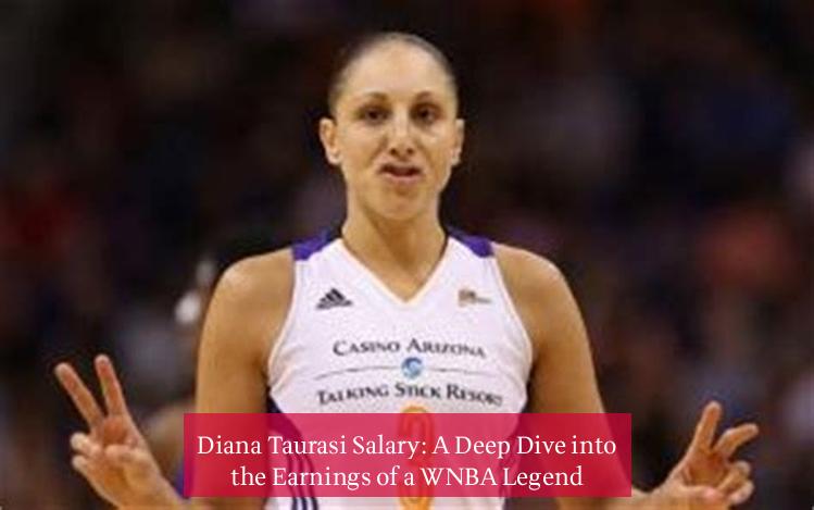 Diana Taurasi Salary: A Deep Dive into the Earnings of a WNBA Legend