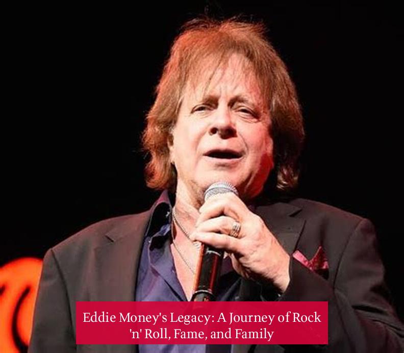 Eddie Money's Legacy: A Journey of Rock 'n' Roll, Fame, and Family