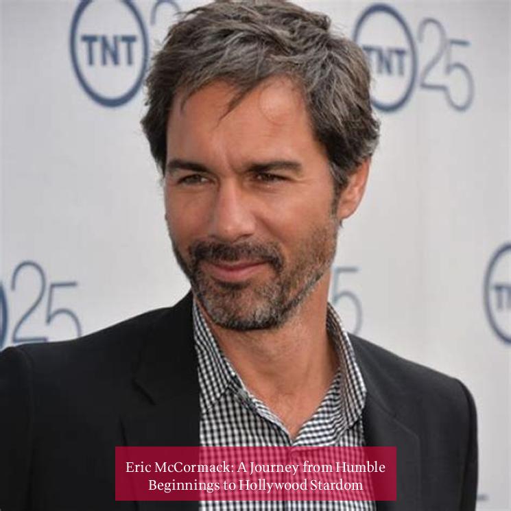 Eric McCormack: A Journey from Humble Beginnings to Hollywood Stardom