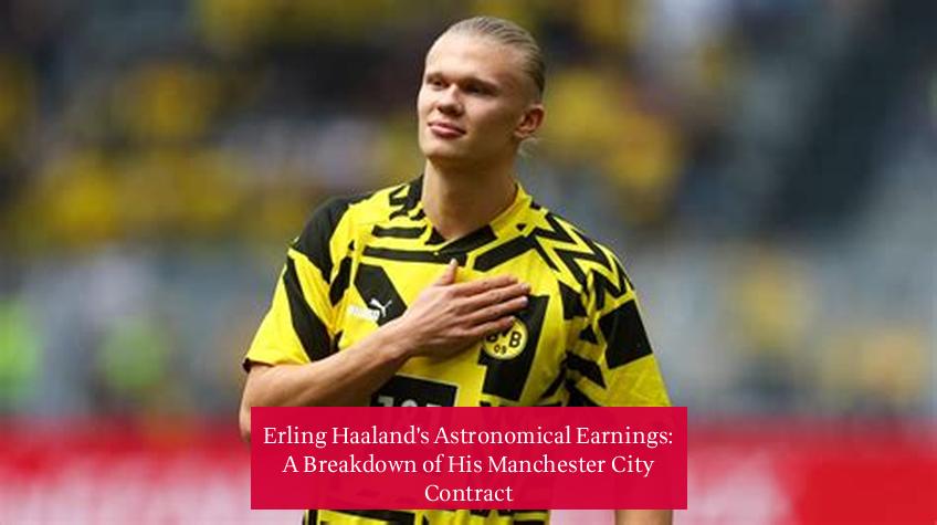 Erling Haaland's Astronomical Earnings: A Breakdown of His Manchester City Contract