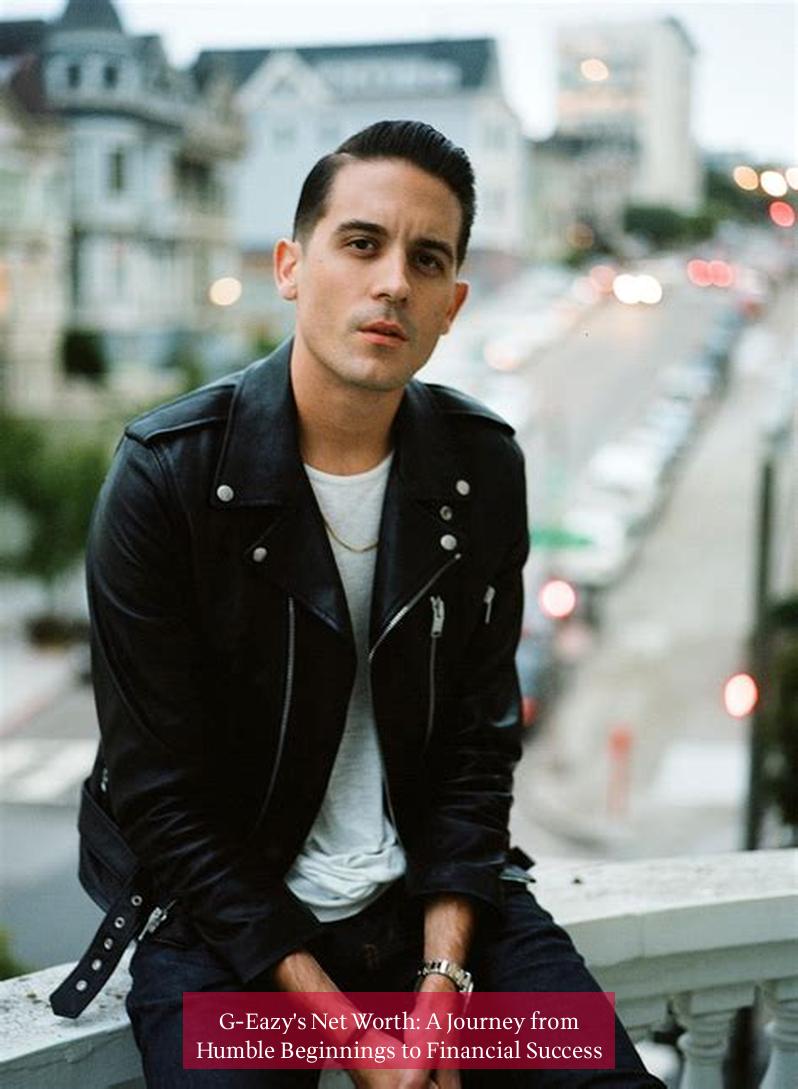 G-Eazy's Net Worth: A Journey from Humble Beginnings to Financial Success